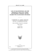 Law of war detention and the President's executive order establishing periodic review boards for Guant�namo detainees 1691391670 Book Cover