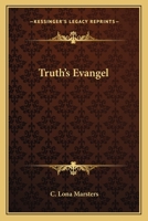 TRUTH'S EVANGEL. 0548396574 Book Cover