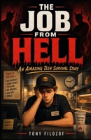 The Job From Hell: An Amazing Teen Survival Story B0HFLNP821 Book Cover