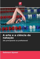 A arte e a ciência da natação (Portuguese Edition) 6209948960 Book Cover