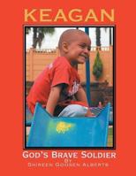 Keagan God's Brave Soldier 1483625710 Book Cover