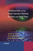 Fundamentals of the Finite Element Method for Heat and Fluid Flow 0470847883 Book Cover