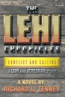 The Lehi Chronicles: Conflict and Calling - A Lehi and Jeremiah Story 1483693422 Book Cover