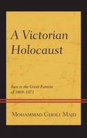 A Victorian Holocaust: Iran in the Great Famine of 1869-1873 0761870148 Book Cover