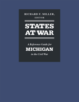 States at War: A Reference Guide for Michigan in the Civil War 0472131451 Book Cover