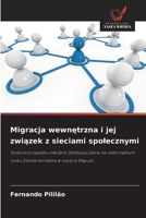 Migracja wewnetrzna i jej zwiazek z sieciami spolecznymi: Studium przypadku mlodych Zambezijczyków na nieformalnym rynku Estrela Vermelha w miescie Maputo (Polish Edition) 6208810515 Book Cover