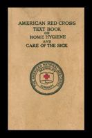 American Red Cross Text-Book On Home Hygiene and Care of the Sick 9355118058 Book Cover