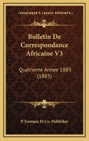 Bulletin De Correspondance Africaine V3: Quatrieme Annee 1885 (1885) 1168153646 Book Cover