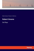 Robert Greene: Six Plays 3337461697 Book Cover