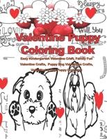 Valentine Puppy Coloring Book: Easy Kindergarten Valentine Craft, Family Fun Valentine Crafts, Puppy Dog Valentines Crafts, Valentine' S Day Puppy Do B08TZDYLS2 Book Cover