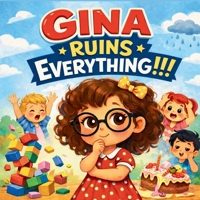 Gina Ruins Everything B0GWCXWFZX Book Cover