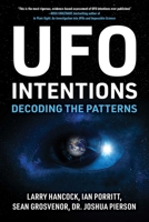 UFO Intentions: Decoding the Patterns 1510787623 Book Cover