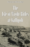 The Isle of Wight Rifles at Gallipoli 1917425473 Book Cover