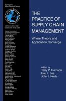The Practice of Supply Chain Management: Where Theory and Application Converge (International Series in Operations Research & Management Sci) 0387240993 Book Cover