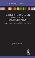 Participatory Design and Social Transformation: Images and Narratives of Crisis and Change 1032305088 Book Cover