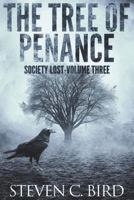 The Tree of Penance: Society Lost, Volume Three (a Post-Apocalyptic Dystopian Thriller) 1723536903 Book Cover