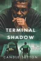 Terminal Shadow (The Shadows) B0F99TGD49 Book Cover
