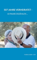 507 Jahre verheiratet: 10 Paare erzählen 3755753863 Book Cover