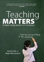 Teaching Matters: Stories from Inside City Schools 1595584900 Book Cover