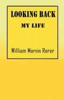 Looking Back: My Life 1478769270 Book Cover