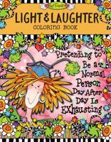 Light & Laughter Coloring Book (Design Originals) A Perfect Gift for Mom, Best Friends, Sisters, and Other Wonderful Wacky Women - 32 Fun, Zany Designs and Uplifting Quotes on Thick, Perforated Paper 149720156X Book Cover