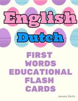 English Dutch First Words Educational Flash Cards: Learning basic vocabulary for kids 1097177335 Book Cover
