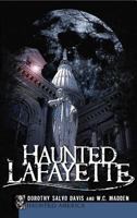 Haunted Lafayette 1540220729 Book Cover