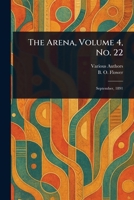 The Arena, Volume 4, No. 22 1022939459 Book Cover