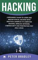 Hacking: A Beginner's Guide to Learn and Master Ethical Hacking with Practical Examples to Computer, Hacking, Wireless Network, Cybersecurity and Penetration Test (Kali Linux) 1393331378 Book Cover