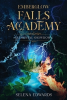 Emberglow Falls Academy: Elemental Showdown B0H459CNRK Book Cover