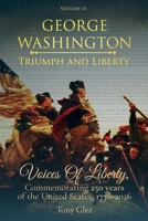 George Washington: Triumph and Liberty: Voices of Liberty: Commemorating 250 Years of the United States, 1776-2026 (Voices of Liberty Series) B0GNP3D9KT Book Cover