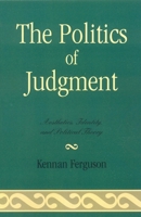 The Politics of Judgment: Aesthetics, Identity, and Political Theory 0739120875 Book Cover