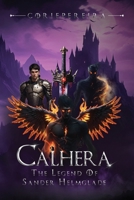 Calhera: The Legend of Sander Helmglade 1965595421 Book Cover