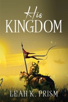 His Kingdom 1837611645 Book Cover