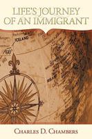 Life's Journey of an Immigrant 1449098894 Book Cover