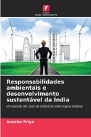 Responsabilidades ambientais e desenvolvimento sustentável da Índia: Um estudo de caso da indústria siderúrgica indiana (Portuguese Edition) B0CKKQLY6M Book Cover