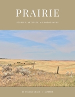 Prairie: Stories, articles, & Photographs (Canadian Seasons) 1069137332 Book Cover