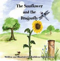 The Sunflower and the Dragonfly 1412080118 Book Cover