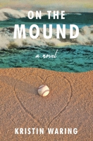 ON THE MOUND B093RV4WFW Book Cover