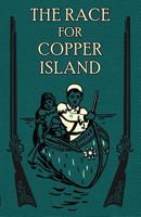 The Race For Copper Island... 1936639483 Book Cover