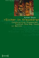 Sicher in Kreuzberg: Constructing Diasporas: Turkish Hip-Hop Youth in Berlin 3933127718 Book Cover