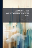 Elemente der Volkswirthschaftslehre. 1279956631 Book Cover