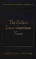 Critical History of the Novel Series - The Modern Latin American Novel (Critical History of the Novel Series) 0805716556 Book Cover