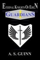 Eternal Knights of Eden I: Guardians 0578519038 Book Cover