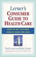 Lerner's Consumer Guide to Health Care 0966999924 Book Cover