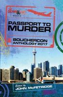 Passport to Murder: Bouchercon Anthology 2017 1946502057 Book Cover