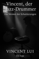 Vincent, der Jazz-Drummer: Ein Meister der Schattierungen (German Edition) B0FCS9FM8B Book Cover