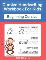 Cursive Handwriting Workbook For Kids. Cursive Handwriting Workbook For Kids Cursive for beginners workbook. Cursive letter tracing book. Cursive writing practice book to learn writing in cursive. 1076977111 Book Cover