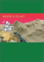 Where Is Silas? 1856693708 Book Cover