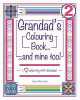 Grandad's Colouring Book...and Mine Too!: I Love Colouring with Grandad Volume 2 1724767089 Book Cover